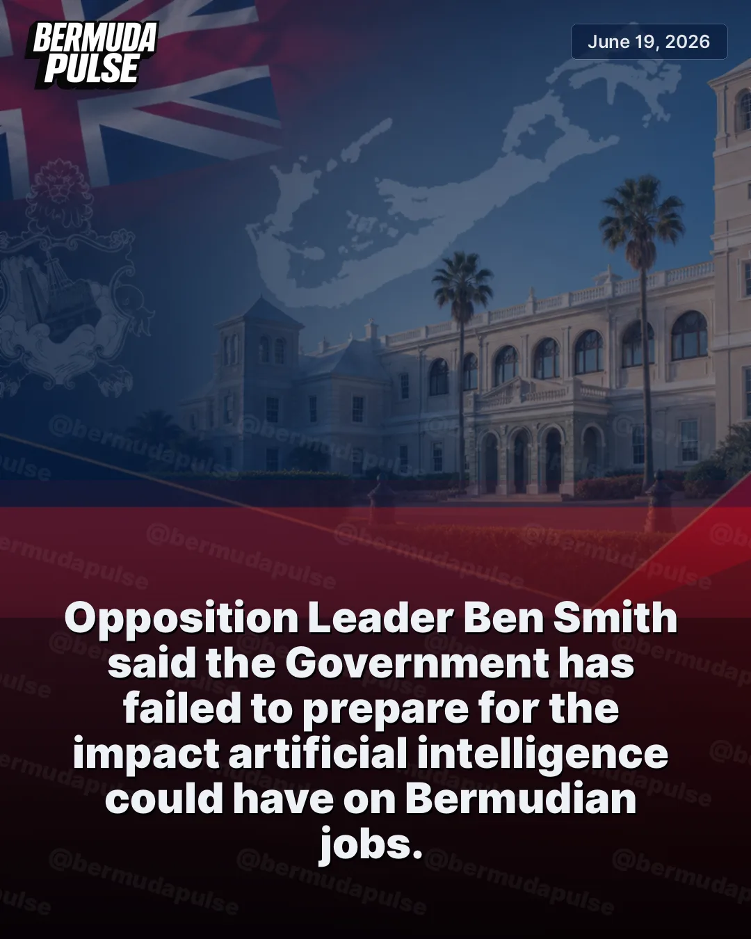 Opposition Leader Ben Smith said the Government has failed to prepare for the impact artificial intelligence could have on Bermudian jobs. He said he asked the Premier in the House whether the Government has completed, commissioned or scheduled a Bermuda-specific assessment of AI's effect on the labour market.