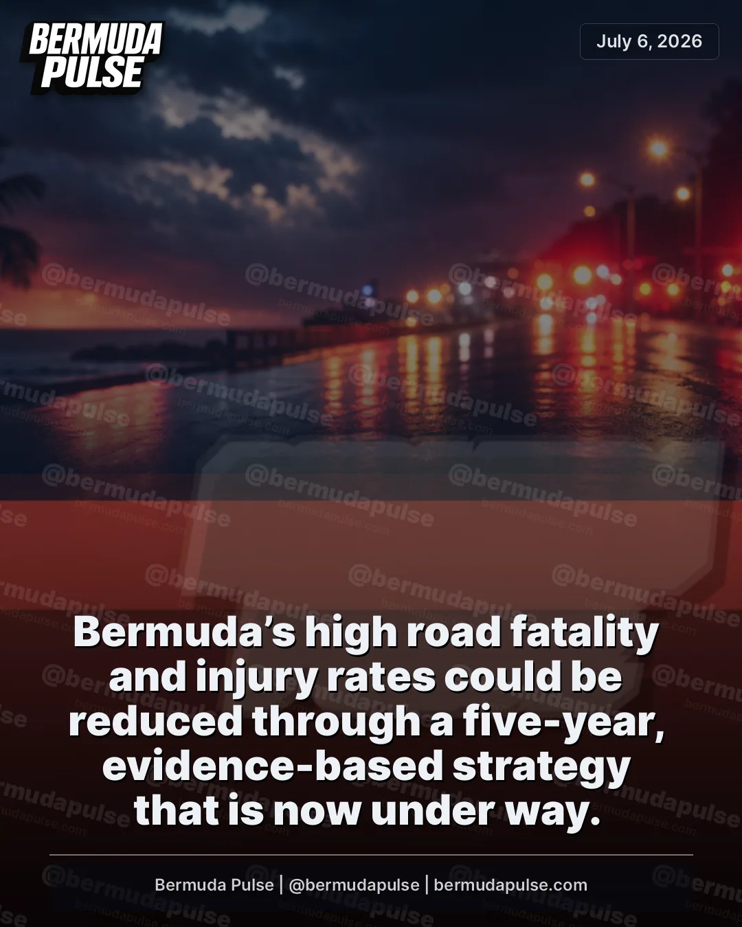 Bermuda’s high road fatality and injury rates could be reduced through a five-year, evidence-based strategy that is now under way.