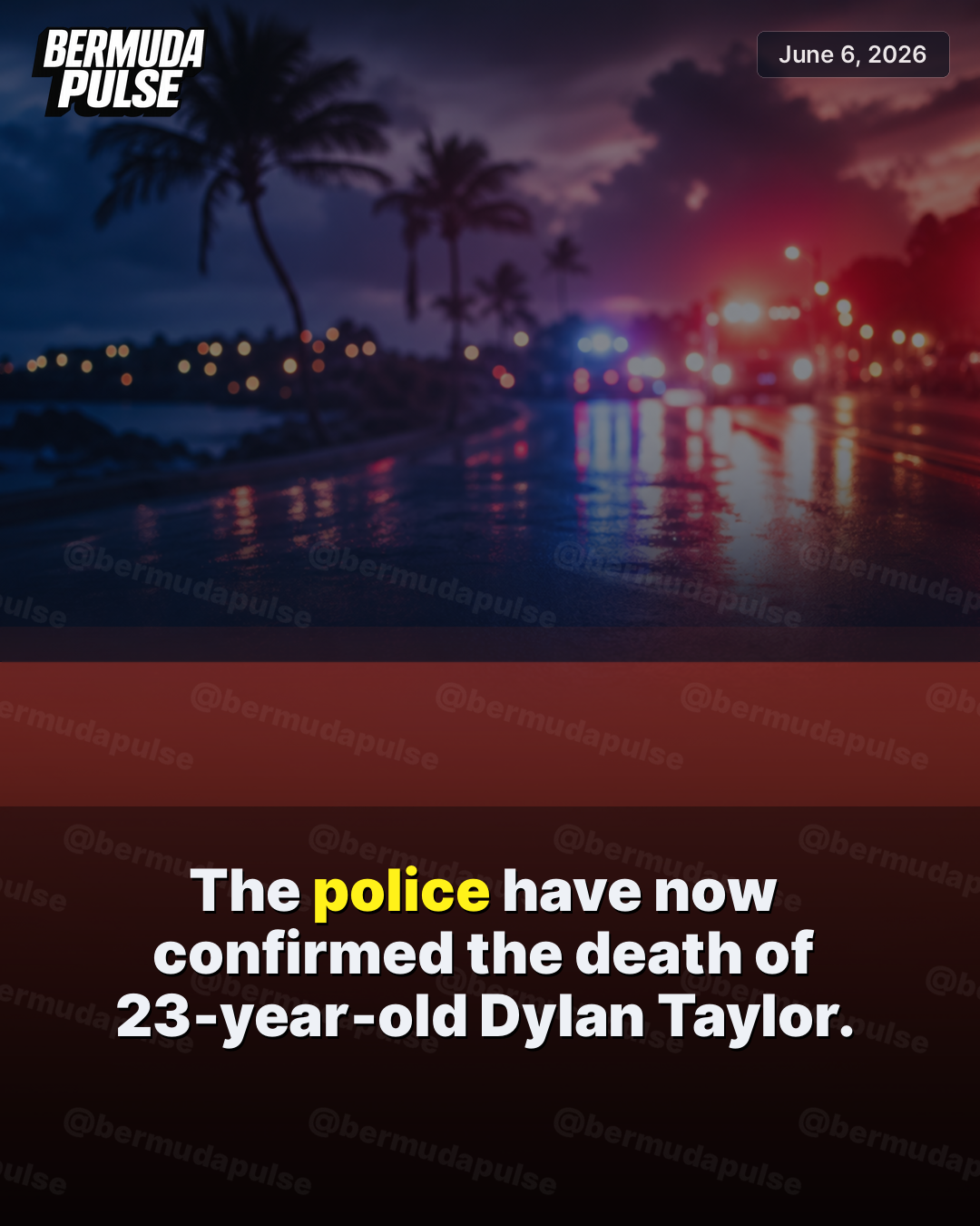 The police have now confirmed the death of 23-year-old Dylan Taylor.