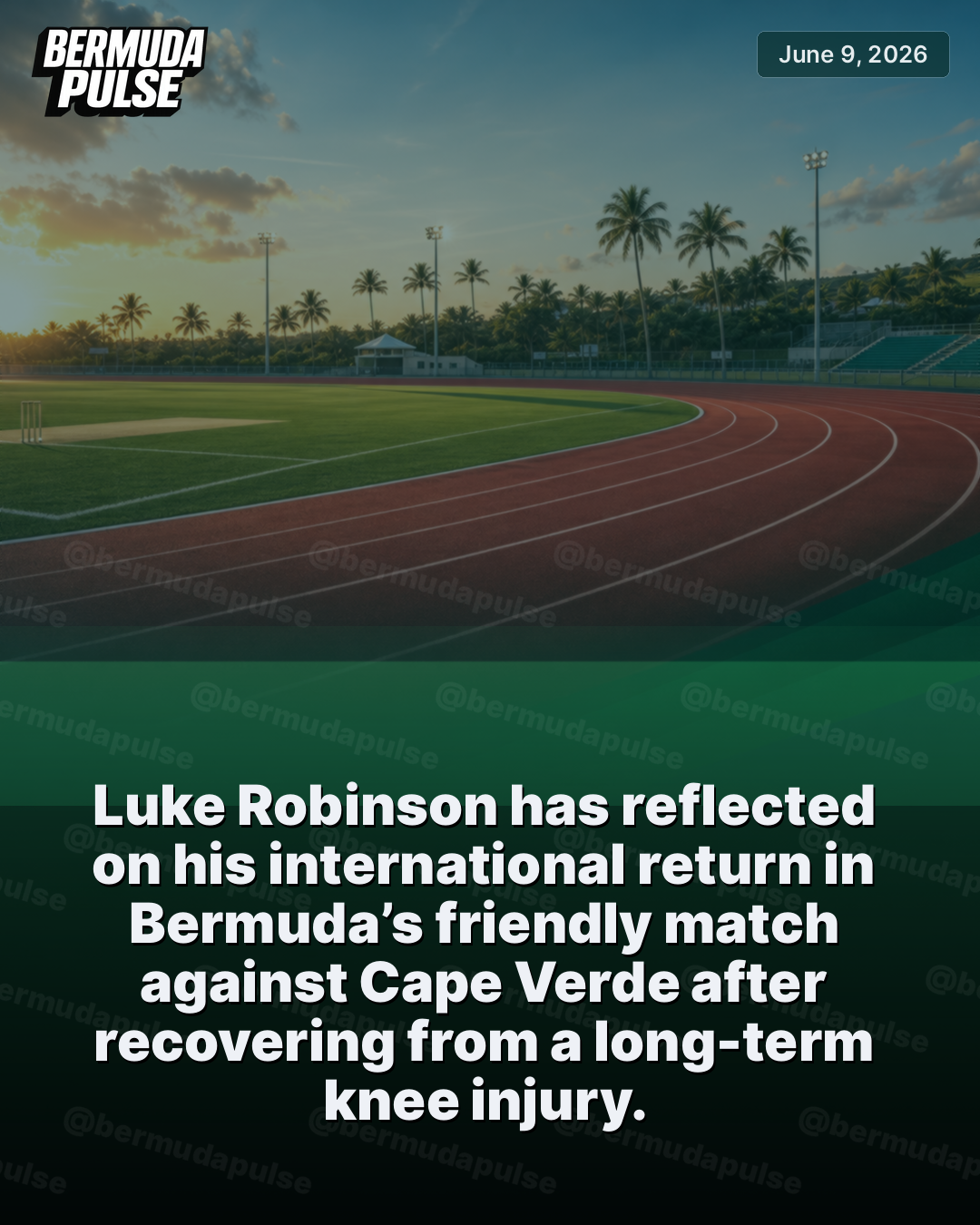 Luke Robinson has reflected on his international return in Bermuda’s friendly match against Cape Verde after recovering from a long-term knee injury.