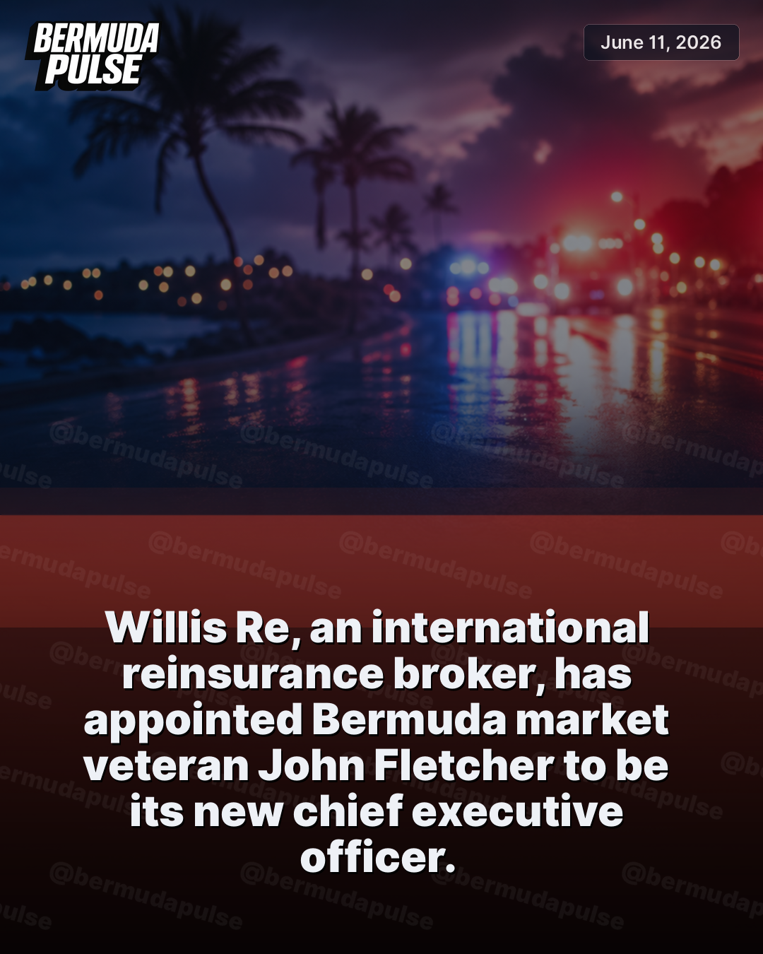 Willis Re, an international reinsurance broker, has appointed Bermuda market veteran John Fletcher to be its new chief executive officer.