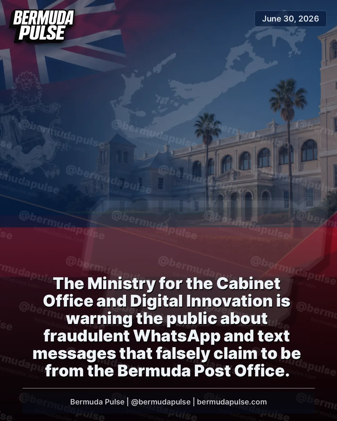 The Ministry for the Cabinet Office and Digital Innovation is warning the public about fraudulent WhatsApp and text messages that falsely claim to be from the Bermuda Post Office. The Government says the messages are part of a scam and should not be trusted.