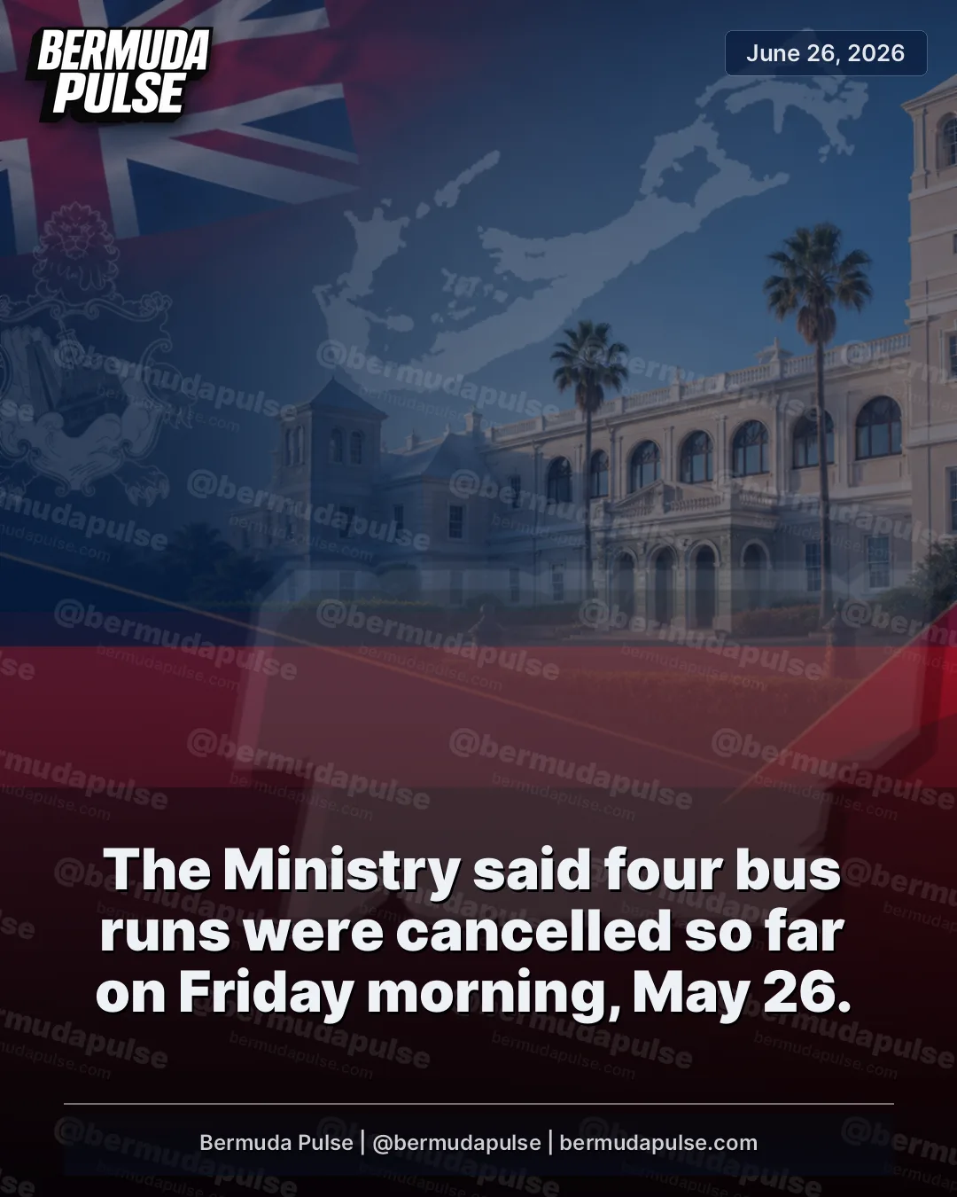The Ministry said four bus runs were cancelled so far on Friday morning, May 26. The update was released in the morning and reflects the latest bus service disruptions listed by the Ministry.