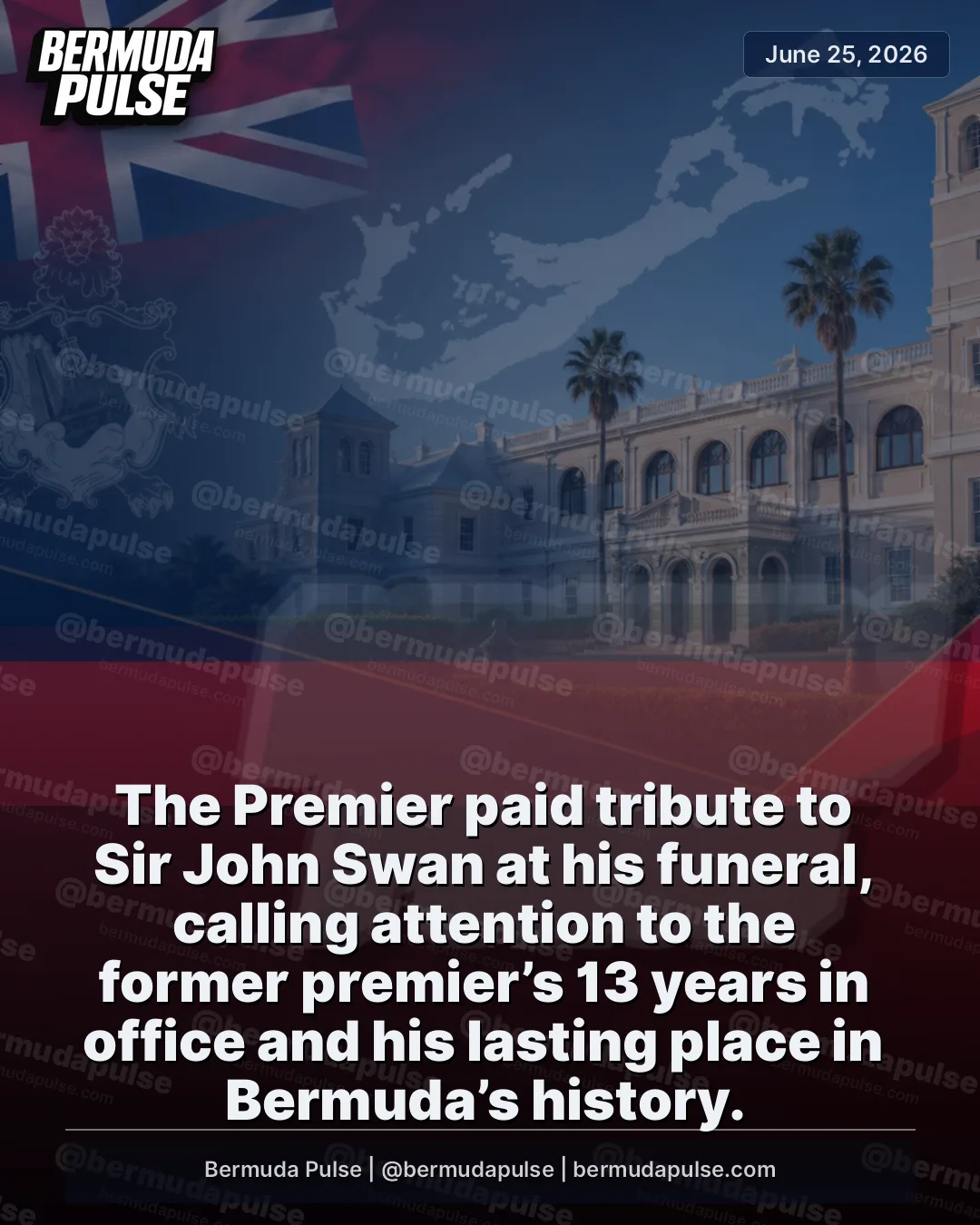 The Premier paid tribute to Sir John Swan at his funeral, calling attention to the former premier’s 13 years in office and his lasting place in Bermuda’s history. The remarks said Swan rose from humble beginnings in Friswell’s Hill to become premier and meet queens and presidents during a long public life.