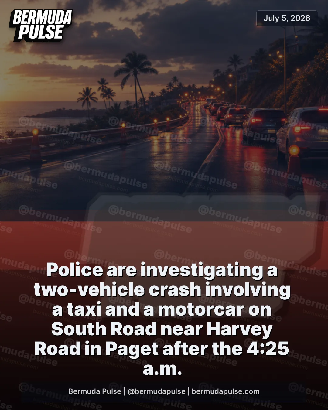 BREAKING: Police are investigating a two-vehicle crash involving a taxi and a motorcar on South Road near Harvey Road in Paget after the 4:25 a.m.
