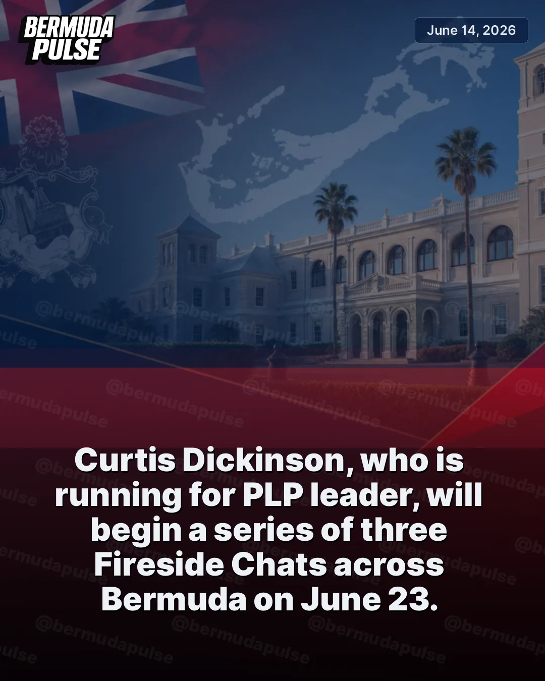 Curtis Dickinson, who is running for PLP leader, will begin a series of three Fireside Chats across Bermuda on June 23.