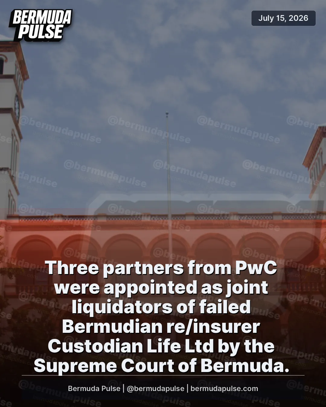 Three partners from PwC were appointed as joint liquidators of failed Bermudian re/insurer Custodian Life Ltd by the Supreme Court of Bermuda.