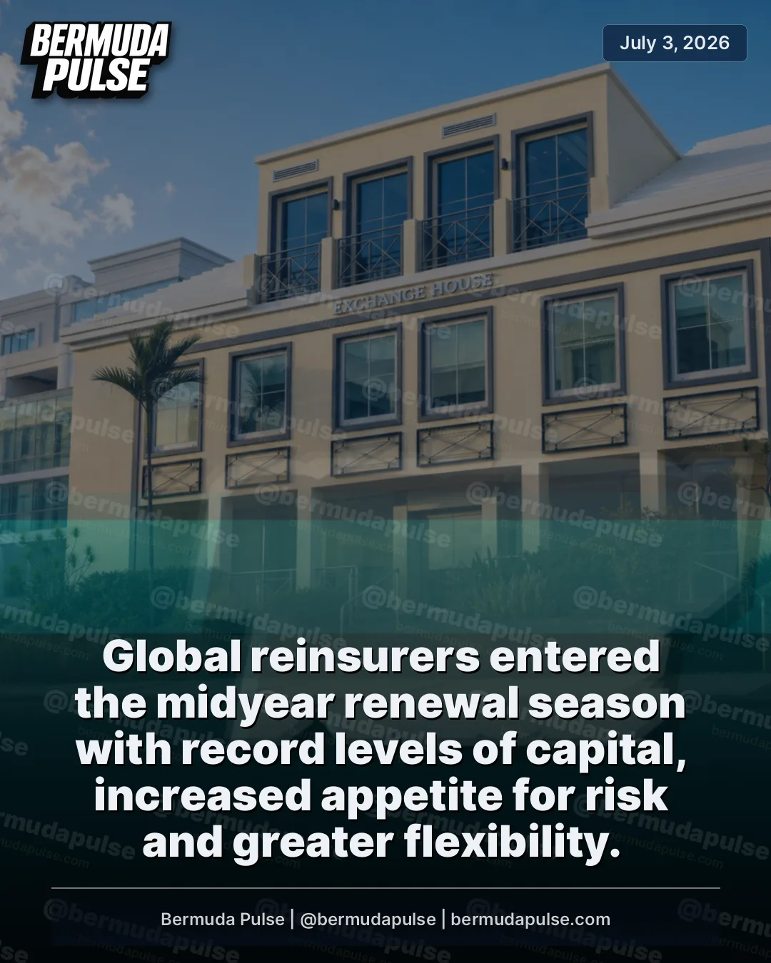 Global reinsurers entered the midyear renewal season with record levels of capital, increased appetite for risk and greater flexibility. That combination is helping drive lower prices and improved terms for insurers.
