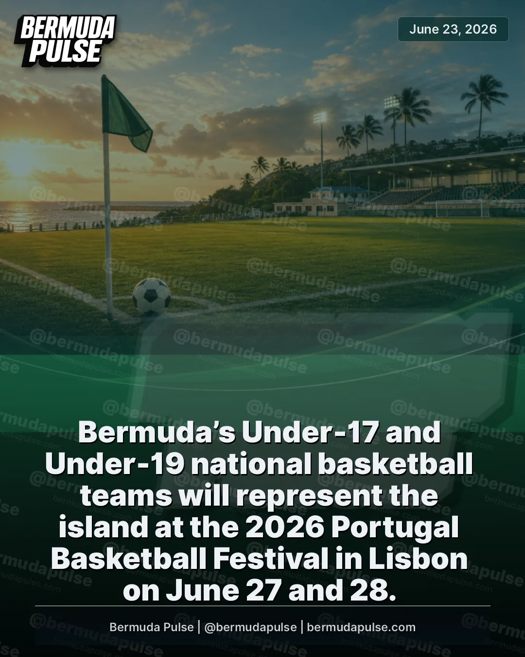Bermuda’s Under-17 and Under-19 national basketball teams will represent the island at the 2026 Portugal Basketball Festival in Lisbon on June 27 and 28. The event is described as one of Europe’s premier international youth basketball tournaments and will bring together teams from around the world.